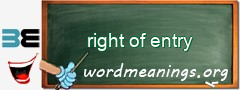 WordMeaning blackboard for right of entry